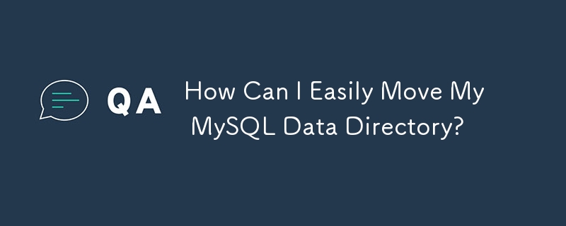 Wie kann ich mein MySQL-Datenverzeichnis einfach verschieben?