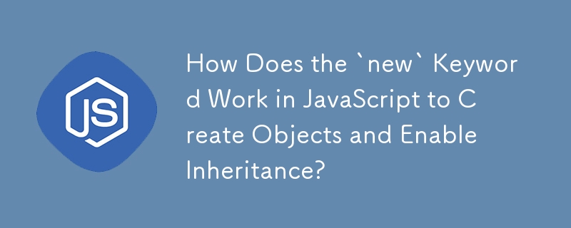 How Does the `new` Keyword Work in JavaScript to Create Objects and ...