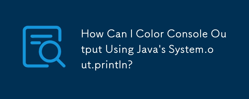 How Can I Color Console Output Using Java's System.out.println?