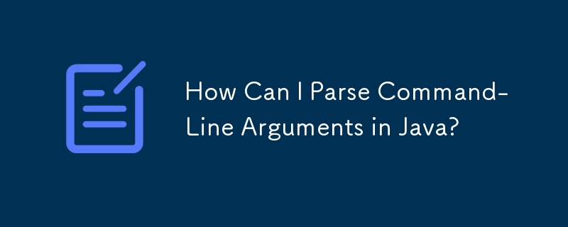 How Can I Parse Command-Line Arguments in Java?