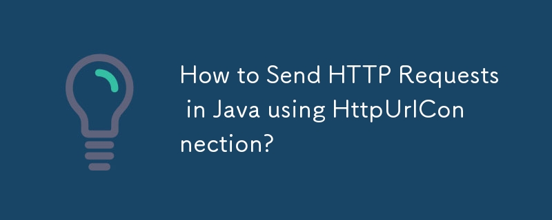 Bagaimana untuk Menghantar Permintaan HTTP di Java menggunakan HttpUrlConnection?