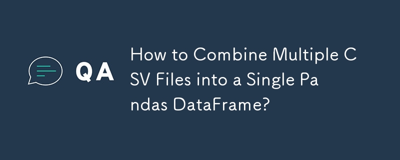 Wie kombiniere ich mehrere CSV-Dateien in einem einzigen Pandas DataFrame?