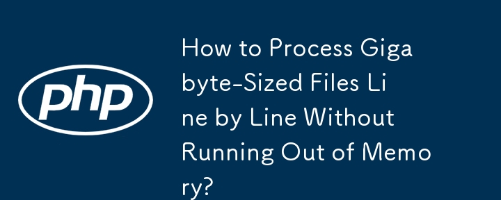 How to Process Gigabyte-Sized Files Line by Line Without Running Out of Memory?