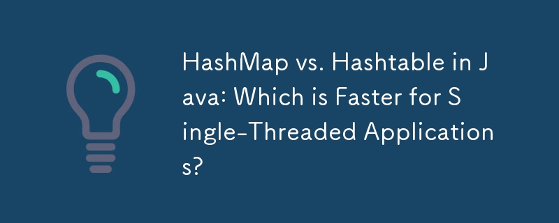 HashMap vs. Hashtable in Java: Was ist schneller für Single-Threaded-Anwendungen?