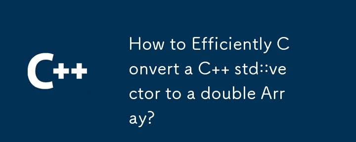 Comment convertir efficacement un std :: vector C en un double tableau ?