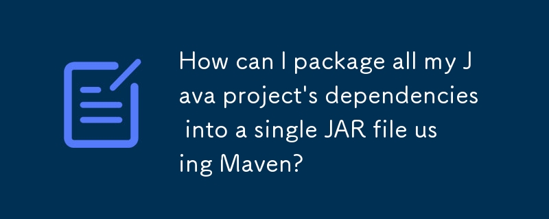 Wie kann ich mit Maven alle Abhängigkeiten meines Java-Projekts in eine einzige JAR-Datei packen?