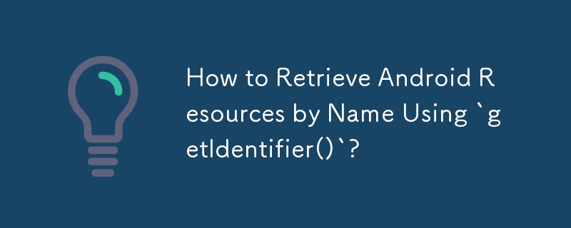Wie rufe ich Android-Ressourcen nach Namen mit „getIdentifier()' ab?