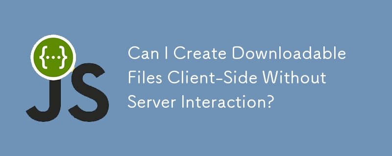 서버 상호 작용 없이 클라이언트측에서 다운로드 가능한 파일을 생성할 수 있습니까?