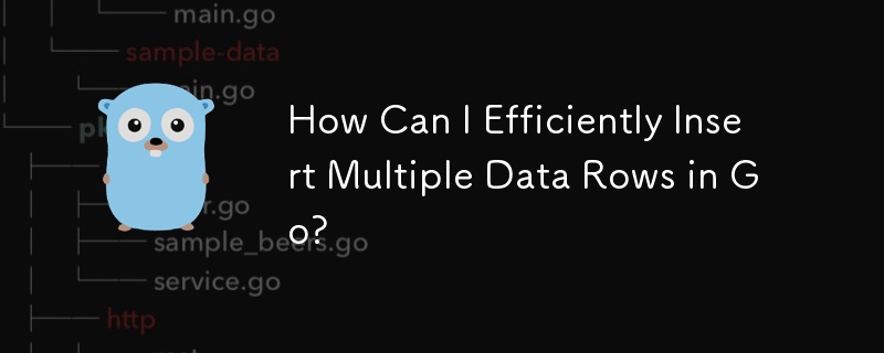 How Can I Efficiently Insert Multiple Data Rows in Go?