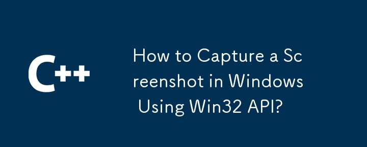 Wie erstelle ich einen Screenshot in Windows mithilfe der Win32-API?