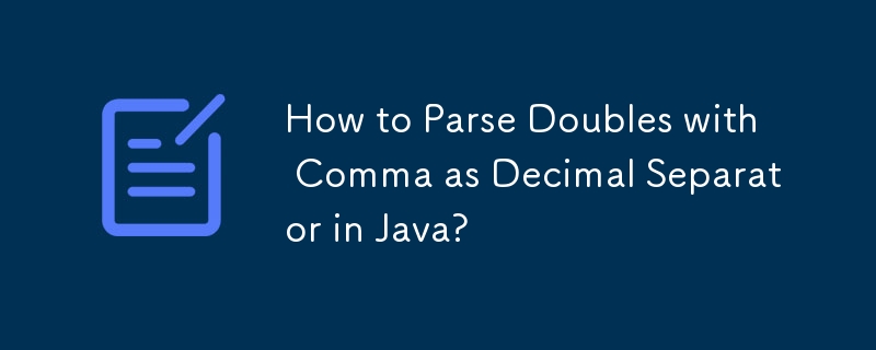 Comment analyser les doubles avec la virgule comme séparateur décimal en Java ?