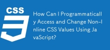 Bagaimanakah Saya Boleh Mengakses dan Mengubah Nilai CSS Bukan Sebaris Secara Pengaturcaraan Menggunakan JavaScript?