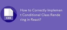 Bagaimana untuk Melaksanakan Rendering Kelas Bersyarat dengan Betul dalam React?