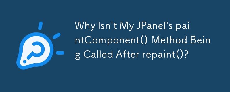 Pourquoi la méthode paintComponent() de mon JPanel n'est-elle pas appelée après repaint() ?