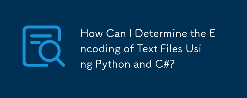 Wie kann ich die Kodierung von Textdateien mit Python und C# bestimmen?