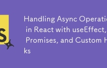 Handling Async Operations in React with useEffect, Promises, and Custom Hooks