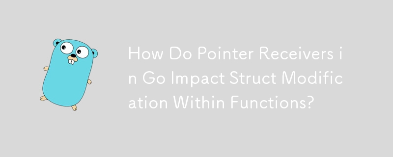 How Do Pointer Receivers in Go Impact Struct Modification Within Functions?