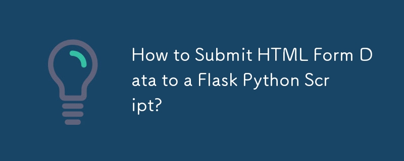 Wie übermittle ich HTML-Formulardaten an ein Flask-Python-Skript?