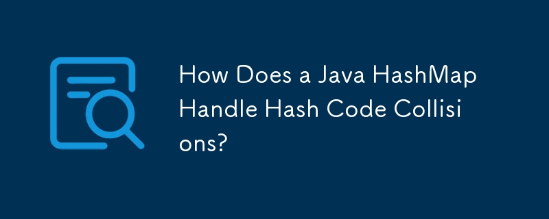 Java HashMap はハッシュ コードの衝突をどのように処理しますか?