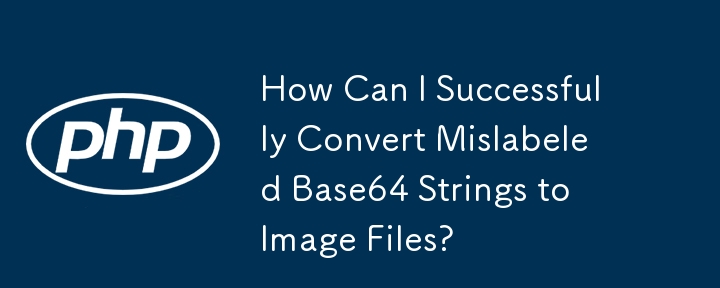 Comment puis-je convertir avec succès des chaînes Base64 mal étiquetées en fichiers image ?