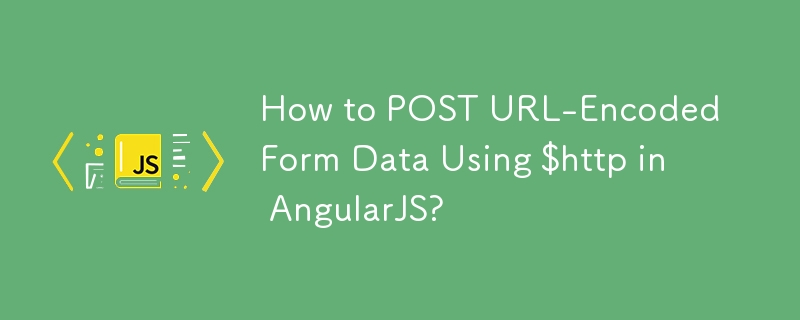 How to POST URL-Encoded Form Data Using $http in AngularJS?-JS Tutorial ...