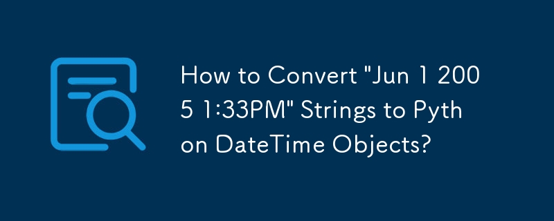 Wie konvertiert man „1. Juni 2005 13:33 Uhr'-Strings in Python-DateTime-Objekte?