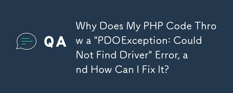 Pourquoi mon code PHP génère-t-il une erreur « PDOException : Impossible de trouver le pilote » et comment puis-je la corriger ?