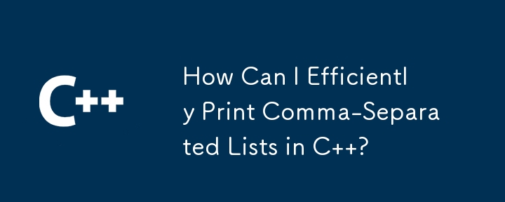 How Can I Efficiently Print Comma-Separated Lists in C  ?