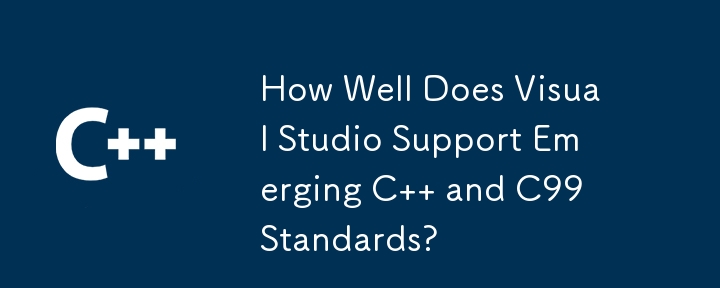 How Well Does Visual Studio Support Emerging C   and C99 Standards?