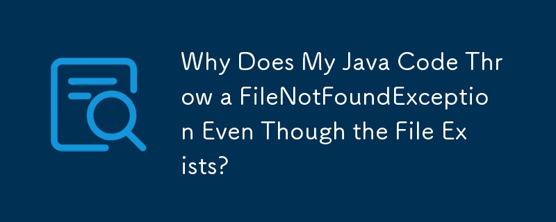 Why Does My Java Code Throw a FileNotFoundException Even Though the File Exists?