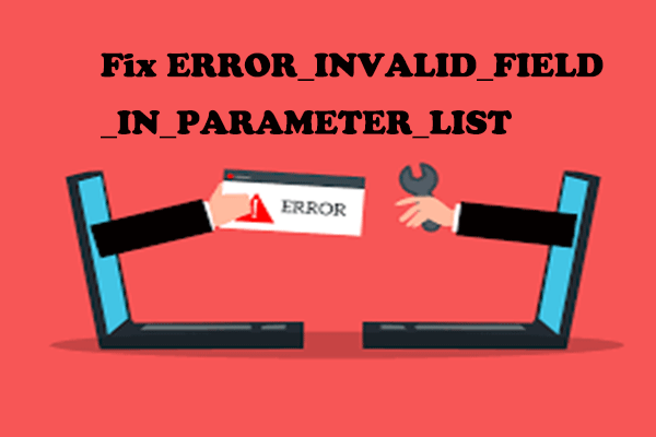 ERROR_INVALID_FIELD_IN_PARAMETER_LIST を修正し、7 つの方法を試してください