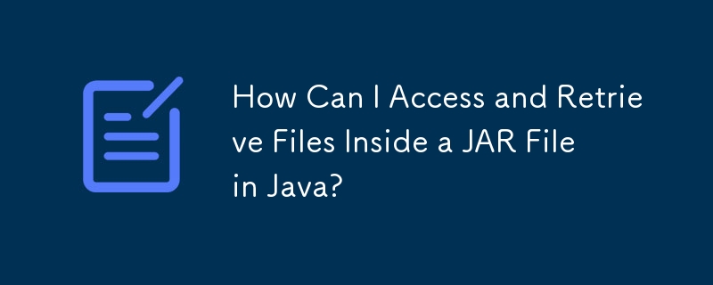 Comment puis-je accéder et récupérer des fichiers dans un fichier JAR en Java ?