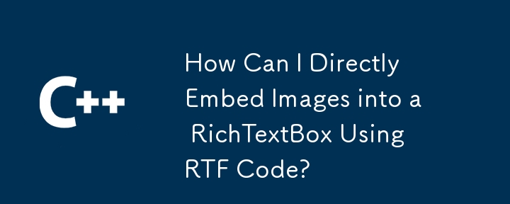 Comment puis-je intégrer directement des images dans une RichTextBox à l'aide du code RTF ?