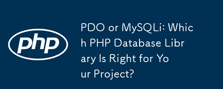 PDO ou MySQLi : quelle bibliothèque de bases de données PHP convient à votre projet ?