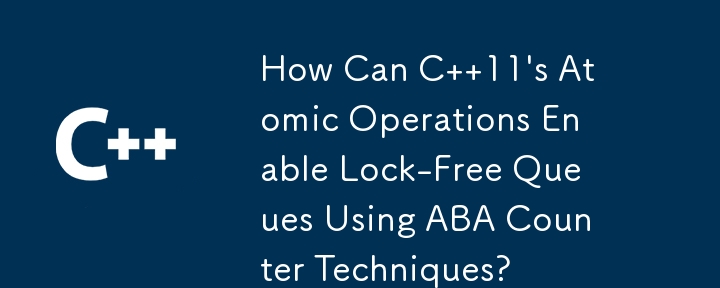 How Can C  11's Atomic Operations Enable Lock-Free Queues Using ABA Counter Techniques?