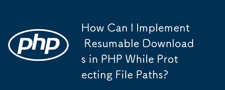 Bagaimanakah Saya Boleh Melaksanakan Muat Turun Boleh Semula dalam PHP Semasa Melindungi Laluan Fail?