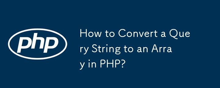 How to Convert a Query String to an Array in PHP?