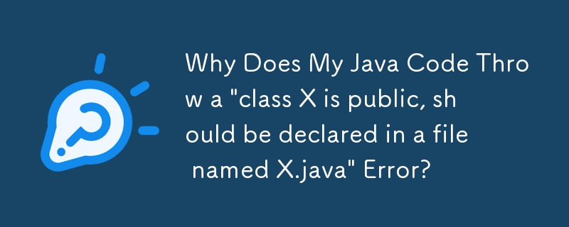 Pourquoi mon code Java génère-t-il une erreur « la classe X est publique, doit être déclarée dans un fichier nommé X.java » ?