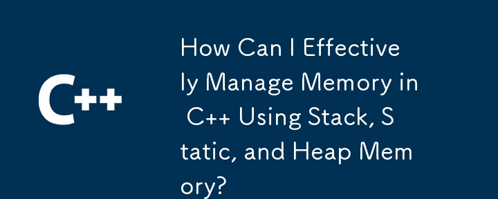 How Can I Effectively Manage Memory in C   Using Stack, Static, and Heap Memory?