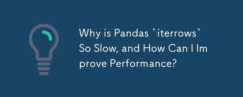 Why is Pandas `iterrows` So Slow, and How Can I Improve Performance ...