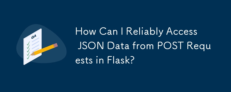 Wie kann ich in Flask zuverlässig auf JSON-Daten aus POST-Anfragen zugreifen?