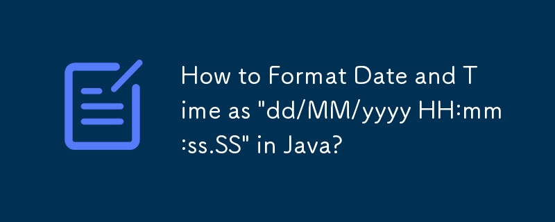 Wie formatiere ich Datum und Uhrzeit in Java als „TT/MM/JJJJ HH:mm:ss.SS'?