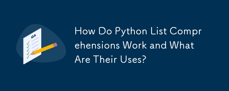 Comment fonctionnent les compréhensions de listes Python et quelles sont leurs utilisations ?