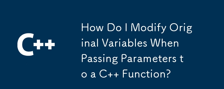 C 함수에 매개변수를 전달할 때 원래 변수를 어떻게 수정합니까?