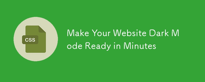 Make Your Website Dark Mode Ready In Minutes CSS Tutorial Php Cn