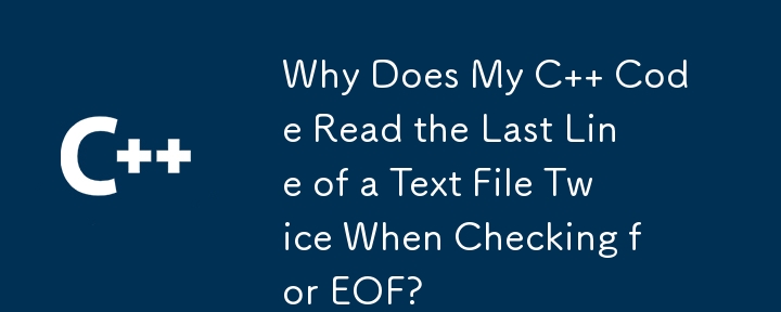 Pourquoi mon code C lit-il deux fois la dernière ligne d'un fichier texte lors de la vérification d'EOF ?