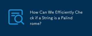 Bagaimanakah Kita Boleh Memeriksa dengan Cekap sama ada String ialah Palindrom?