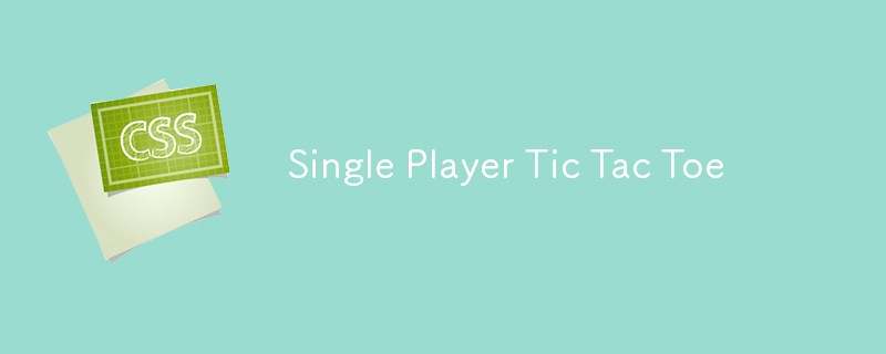 Single Player Tic Tac Toe