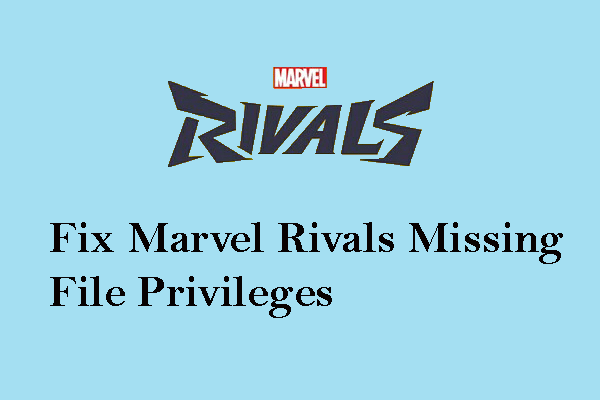 Marvel Rivals의 파일 권한 누락: 여기에서 해결 가능한 상위 4개 솔루션