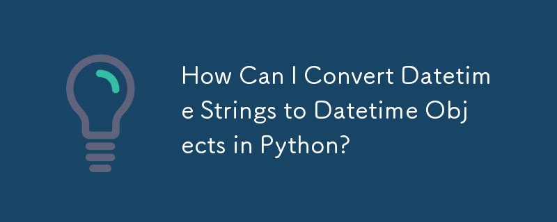 Comment puis-je convertir des chaînes Datetime en objets Datetime en Python ?